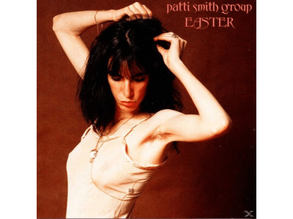 I’m Drowning In A Sea Of Sound – Patti Smith’s “Easter”